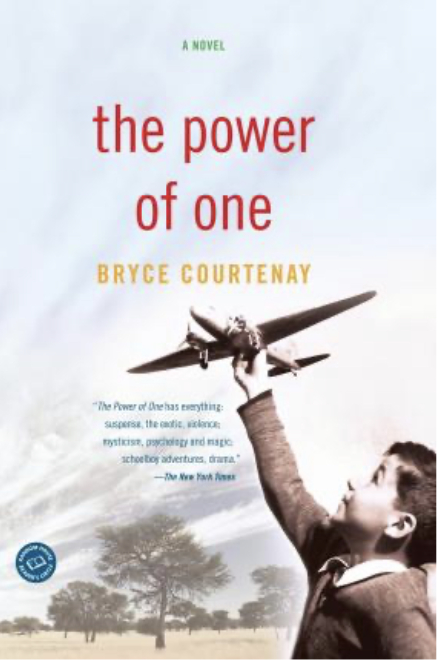 The Power of One, by Bryce Courtenay - An extraordinary book about growing up in South Africa during II World War